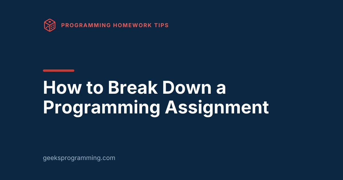 GeeksProgramming blog cover card: How to Break Down a Programming Assignment