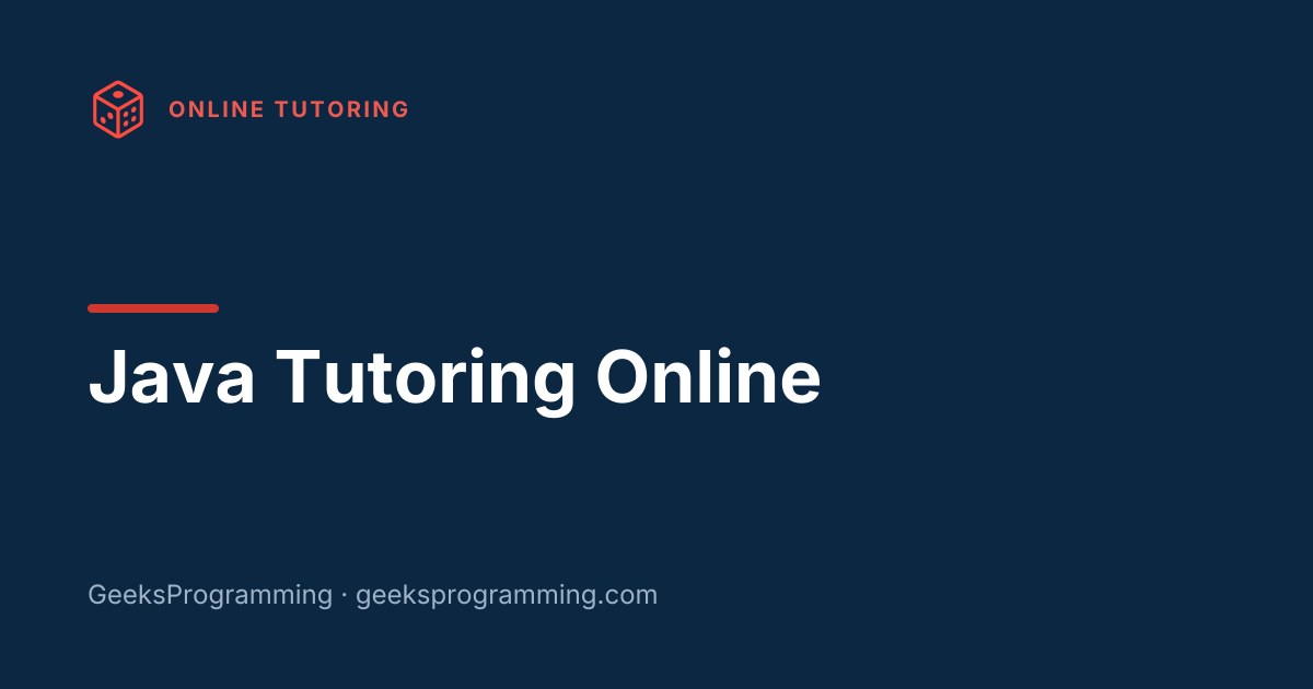 Java Tutor Online: 1:1 Sessions | GeeksProgramming