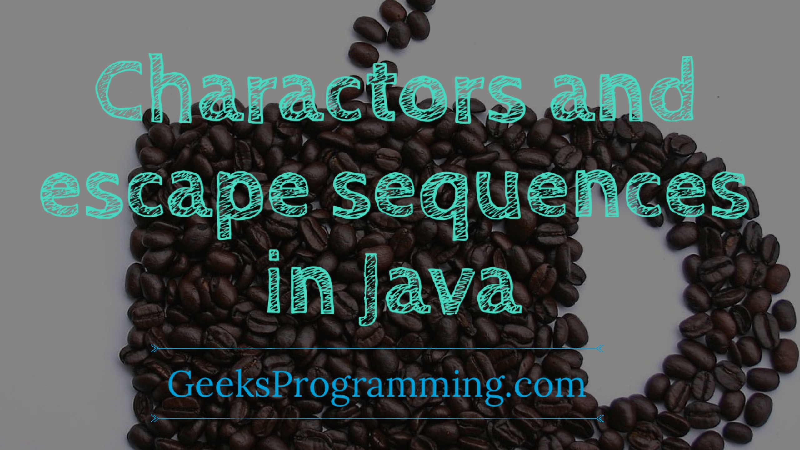  Charactors and escape sequences in java